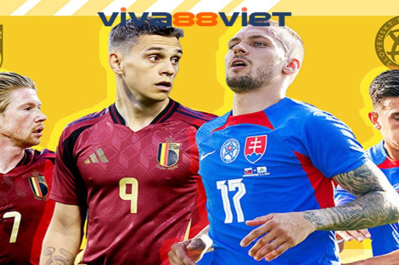 Nhận định trận đấu Bỉ vs Slovenkia