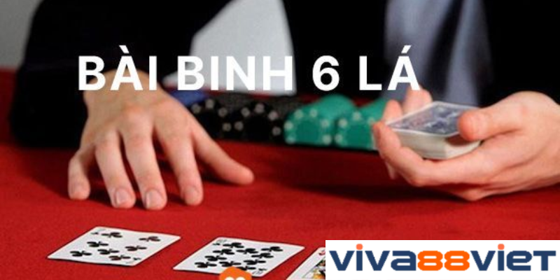 Đôi nét về bài binh 6 lá Viva88