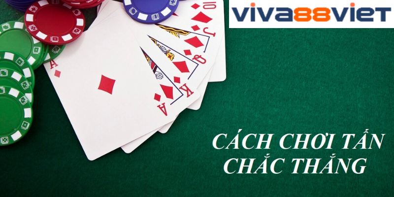 Giới thiệu chi tiết đến người chơi bài tấn Viva88 