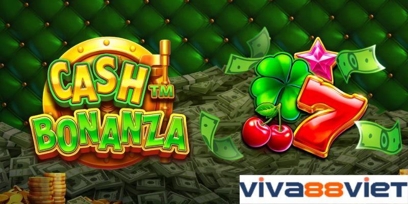 Tìm hiểu về game Cash Bonanza Viva88