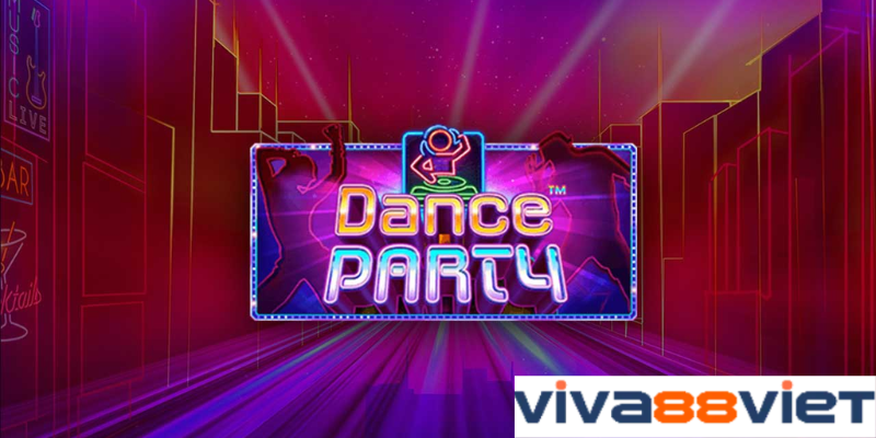 Giới thiệu sơ lược về Dance Party Viva88 để bạn hiểu rõ hơn