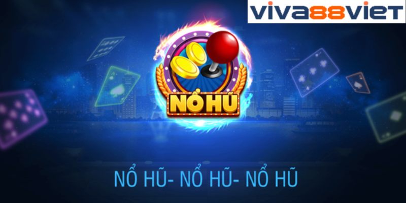 Nổ Hũ - Slots Viva88